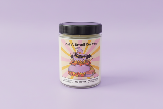 “I Put A Smell on You” Candle